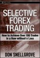 Selective Forex Trading. How to Achieve Over 100 Trades in a Row Without a Loss