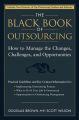 The Black Book of Outsourcing. How to Manage the Changes, Challenges, and Opportunities