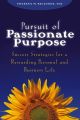 Pursuit of Passionate Purpose. Success Strategies for a Rewarding Personal and Business Life
