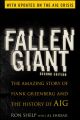 Fallen Giant. The Amazing Story of Hank Greenberg and the History of AIG