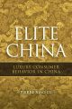 Elite China. Luxury Consumer Behavior in China