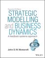 Strategic Modelling and Business Dynamics. A feedback systems approach