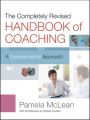 The Completely Revised Handbook of Coaching. A Developmental Approach The Completely Revised Handbook of Coaching. A Developmental Approach
