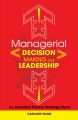 Managerial Decision Making Leadership. The Essential Pocket Strategy Book