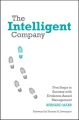 The Intelligent Company. Five Steps to Success with Evidence-Based Management