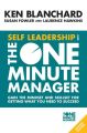 Self Leadership and the One Minute Manager: Gain the mindset and skillset for getting what you need to succeed