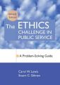 The Ethics Challenge in Public Service The Ethics Challenge in Public Service