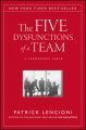 The Five Dysfunctions of a Team. A Leadership Fable