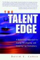 The Talent Edge. A Behavioral Approach to Hiring, Developing, and Keeping Top Performers The Talent Edge. A Behavioral Approach to Hiring, Developing, and Keeping Top Performers