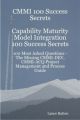 CMMI 100 Success Secrets Capability Maturity Model Integration 100 Success Secrets - 100 Most Asked Questions: The Missing CMMI-DEV, CMMI-ACQ Project Management and Process Guide