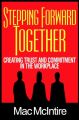 Stepping Forward Together: Creating Trust and Commitment in the Workplace