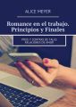 Romance en el trabajo. Principios y Finales. Pros y contras de tales relacionesdeamor