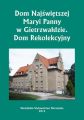Dom Najswietszej Maryi Panny w Gietrzwaldzie. Dom Rekolekcyjny
