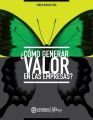 ?Como generar valor en las empresas?