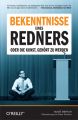 Bekenntnisse eines Redners - Oder die Kunst, gehort zu werden