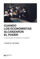 Cuando los economistas alcanzaron el poder (o como se gesto la confianza en los expertos)