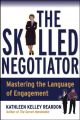 The Skilled Negotiator. Mastering the Language of Engagement