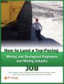 How to Land a Top-Paying Mining and Geological Engineers, Mining Industry Job: Your Complete Guide to Opportunities, Resumes and Cover Letters, Interviews, Salaries, Promotions, What to Expect From Re