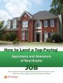 How to Land a Top-Paying Appraisers and Assessors of Real Estate Job: Your Complete Guide to Opportunities, Resumes and Cover Letters, Interviews, Salaries, Promotions, What to Expect From Recruiters