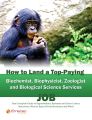 How to Land a Top-Paying Biochemist Biophysicist Zoologist and Biological Science Services Job: Your Complete Guide to Opportunities, Resumes and Cover Letters, Interviews, Salaries, Promotions, What