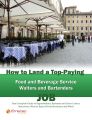 How to Land a Top-Paying Food and Beverage Service Waiters and Bartenders Job: Your Complete Guide to Opportunities, Resumes and Cover Letters, Interviews, Salaries, Promotions, What to Expect From Re