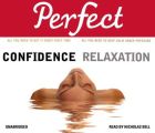 Perfect Confidence/Perfect Relaxation