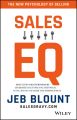 Sales EQ. How Ultra High Performers Leverage Sales-Specific Emotional Intelligence to Close the Complex Deal