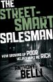 The Street-Smart Salesman. How Growing Up Poor Helped Make Me Rich