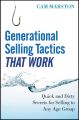 Generational Selling Tactics that Work. Quick and Dirty Secrets for Selling to Any Age Group