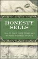 Honesty Sells. How To Make More Money and Increase Business Profits