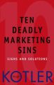 Ten Deadly Marketing Sins. Signs and Solutions