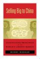 Selling Big to China. Negotiating Principles for the World's Largest Market