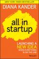 All In Startup. Launching a New Idea When Everything Is on the Line