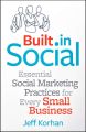 Built-In Social. Essential Social Marketing Practices for Every Small Business
