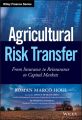 Agricultural Risk Transfer. From Insurance to Reinsurance to Capital Markets