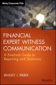 Financial Expert Witness Communication. A Practical Guide to Reporting and Testimony