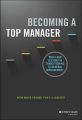 Becoming A Top Manager. Tools and Lessons in Transitioning to General Management