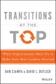 Transitions at the Top. What Organizations Must Do to Make Sure New Leaders Succeed