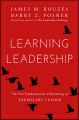Learning Leadership. The Five Fundamentals of Becoming an Exemplary Leader