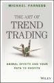 The Art of Trend Trading. Animal Spirits and Your Path to Profits