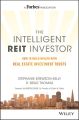 The Intelligent REIT Investor. How to Build Wealth with Real Estate Investment Trusts