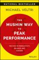 The Mushin Way to Peak Performance. The Path to Productivity, Balance, and Success