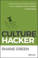 Culture Hacker. Reprogramming Your Employee Experience to Improve Customer Service, Retention, and Performance