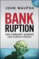 Bankruption. How Community Banking Can Survive Fintech