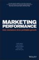 Marketing Performance. How Marketers Drive Profitable Growth