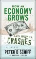 How an Economy Grows and Why It Crashes