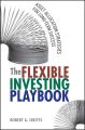 The Flexible Investing Playbook. Asset Allocation Strategies for Long-Term Success