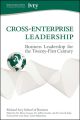 Cross-Enterprise Leadership. Business Leadership for the Twenty-First Century