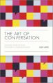 The Art of Conversation. Change Your Life with Confident Communication