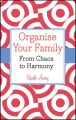 Organise Your Family. From Chaos to Harmony